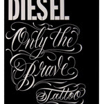 Only The Brave Tattoo (Diesel)