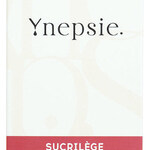 Sucrilège (Ynepsie.)